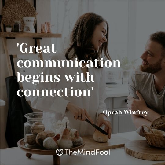 'Great communication begins with connection' - Oprah Winfrey
