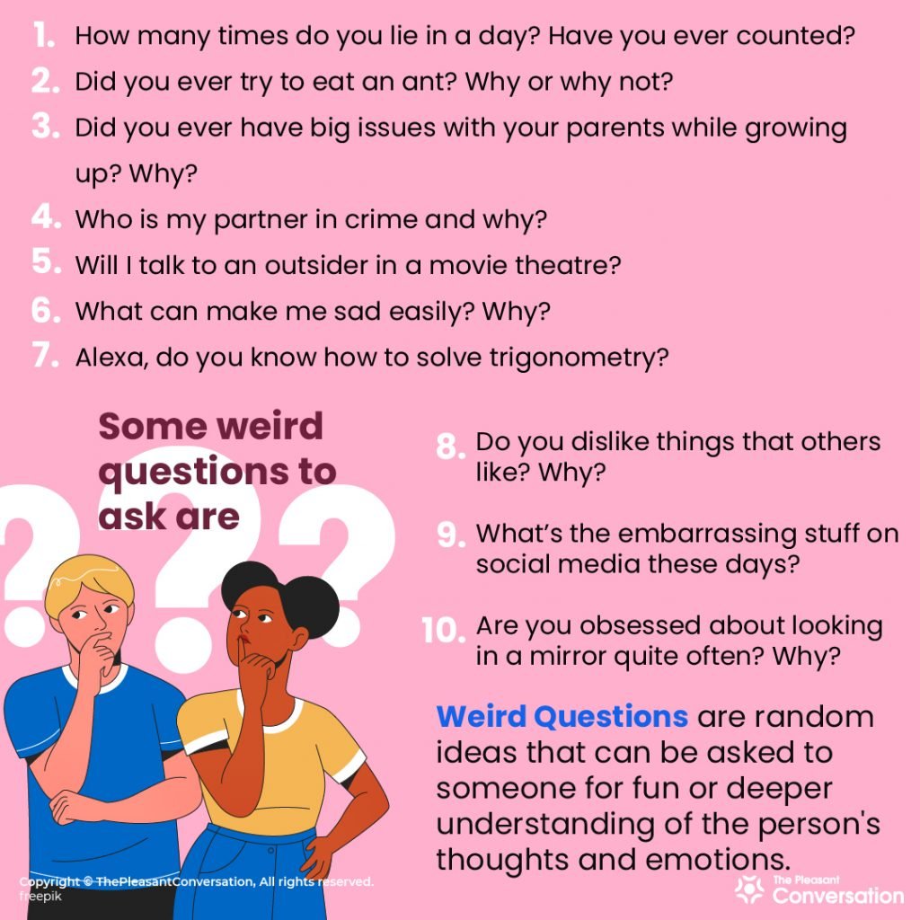 20 Weird Questions to Ask A Master List ThePleasantConversation. 